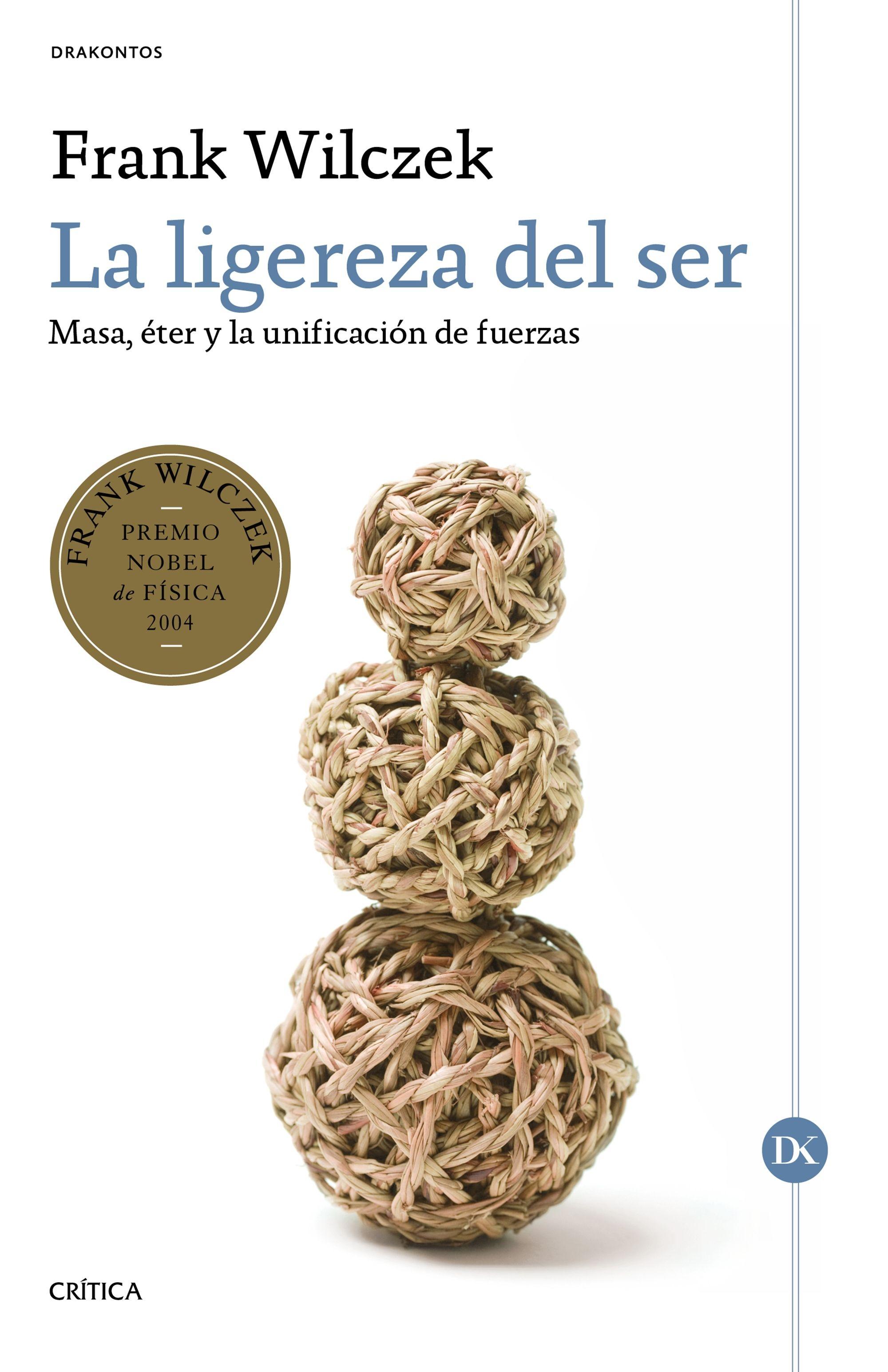 La ligereza del ser "Masa, éter y la unificación de fuerzas". 