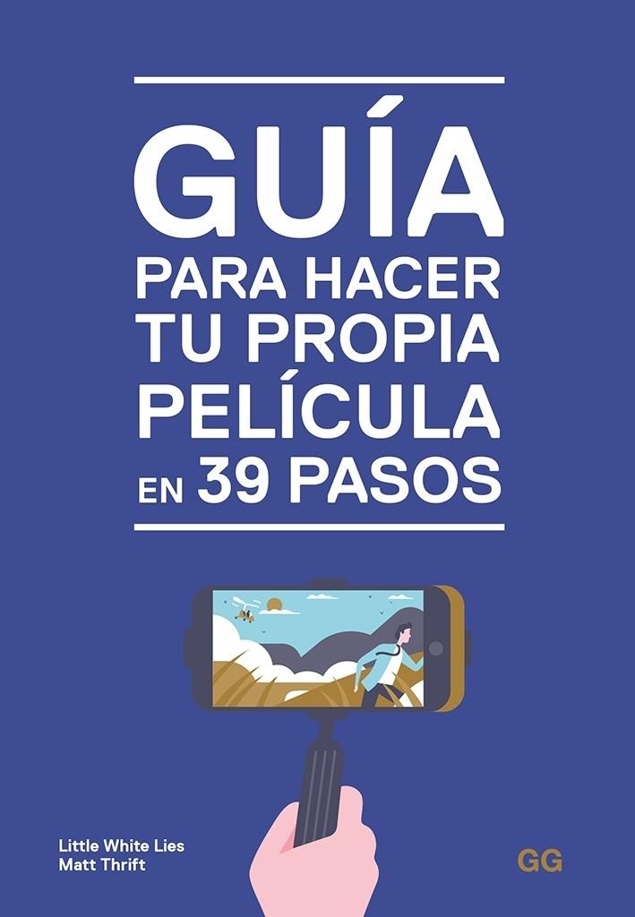 Guía para hacer tu propia película en 39 pasos . 