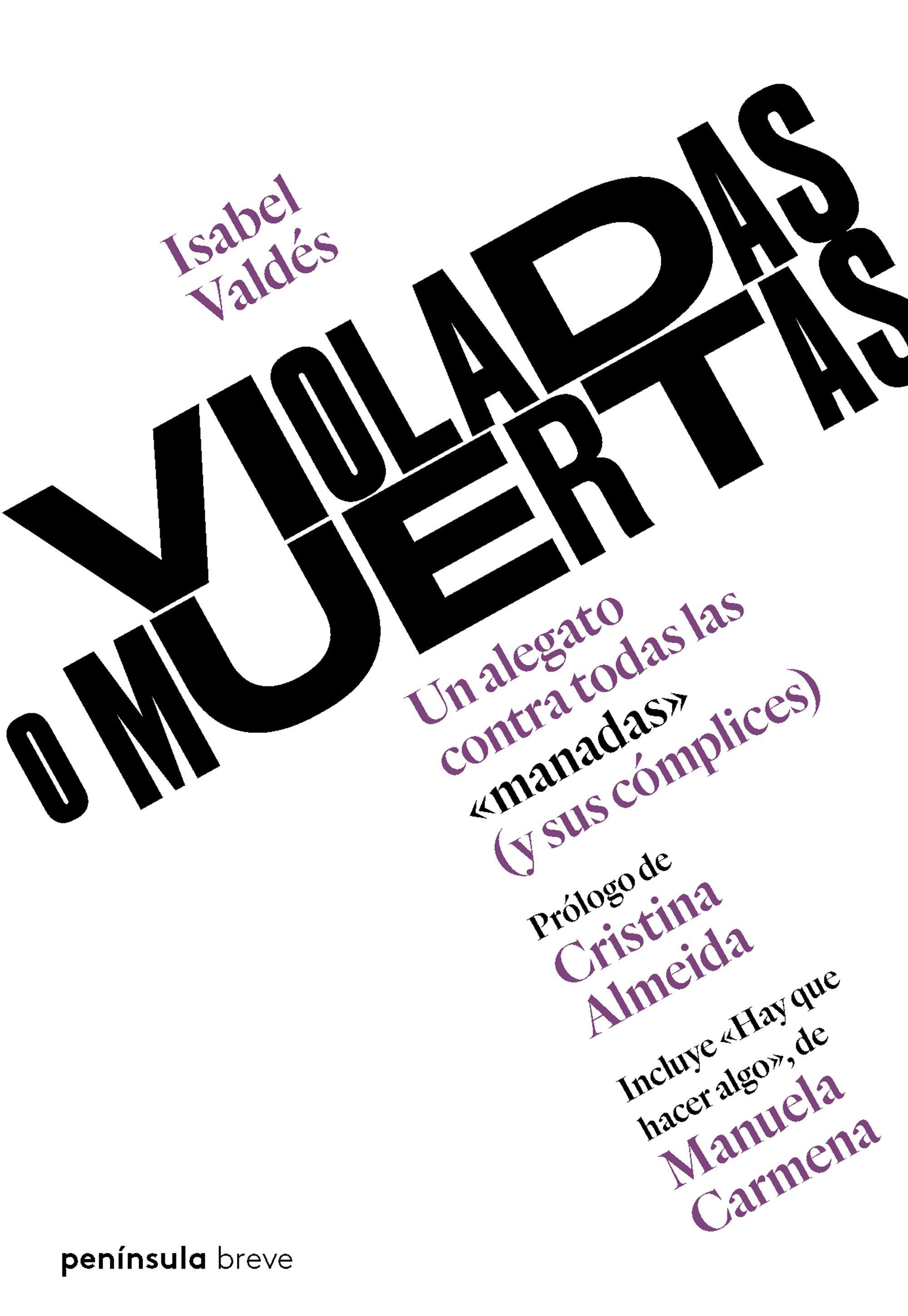 Violadas o muertas "Un alegato contra todas las "manadas" (y sus cómplices)". 