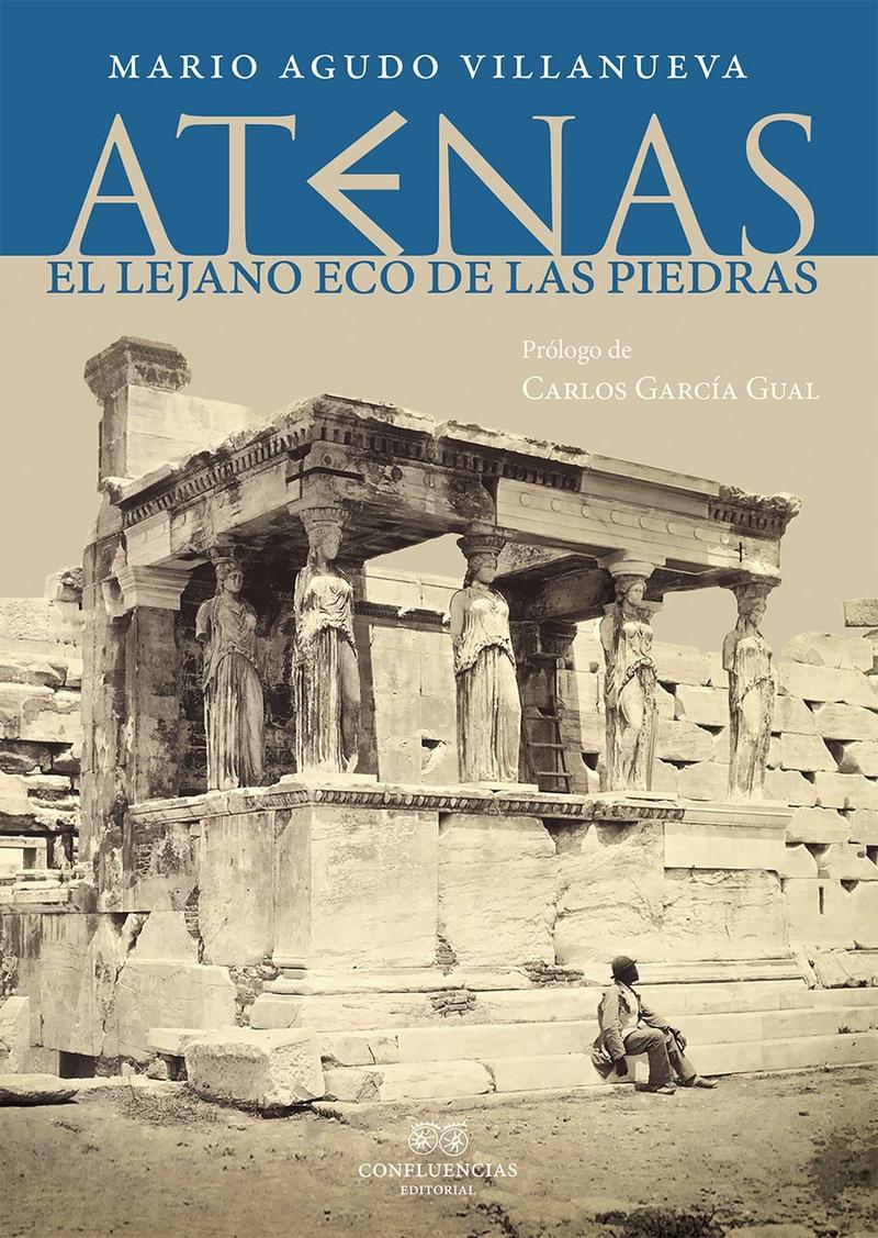Atenas "El lejano eco de las piedras"