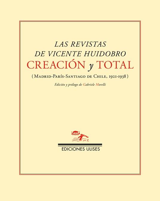 Creación y Total "(Madrid-París, Santiago de Chile, 1921-1938)". 