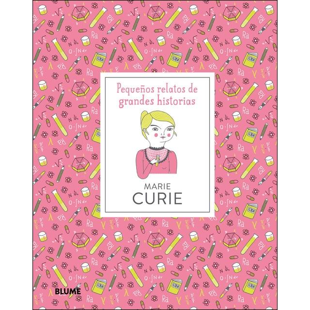 Marie Curie "Pequeños Relatos de Grandes Historias ". 