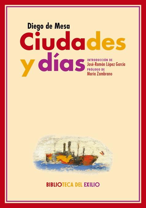 Ciudades y Días "Seguido de Metternich y el Murciélago, Pasifae y una Muerte". 