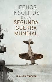 Hechos Insolitos de la II Guerra Mundial. 