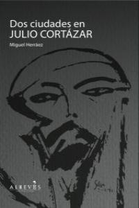 Dos Ciudades en Julio Cortázar