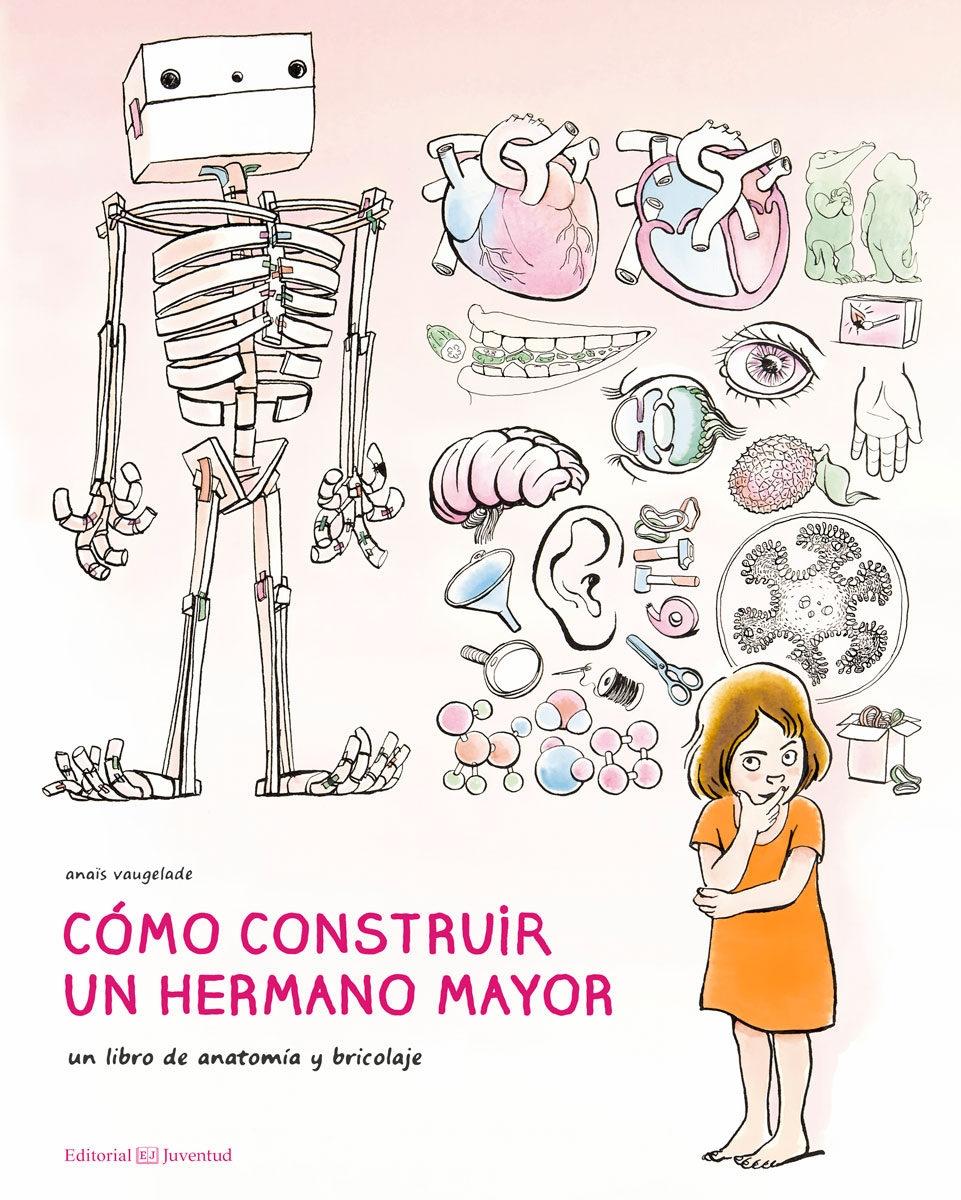 Cómo Construir un Hermano Mayor "Un Libro de Anatomía y Bricolaje". 