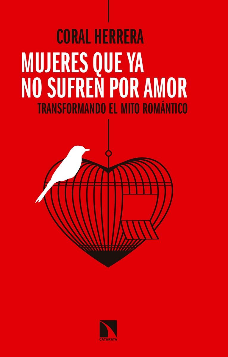 Mujeres que ya no Sufren por Amor "Transformando el Mito Romántico". 