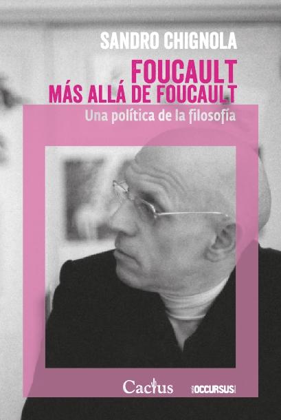 Foucault Más Allá de Foucault "Una Política de la Filosofía "