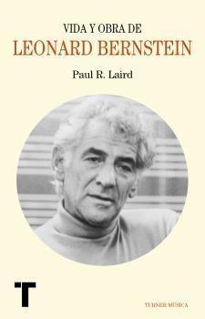 Vida y Obra de Leonard Bernstein. 