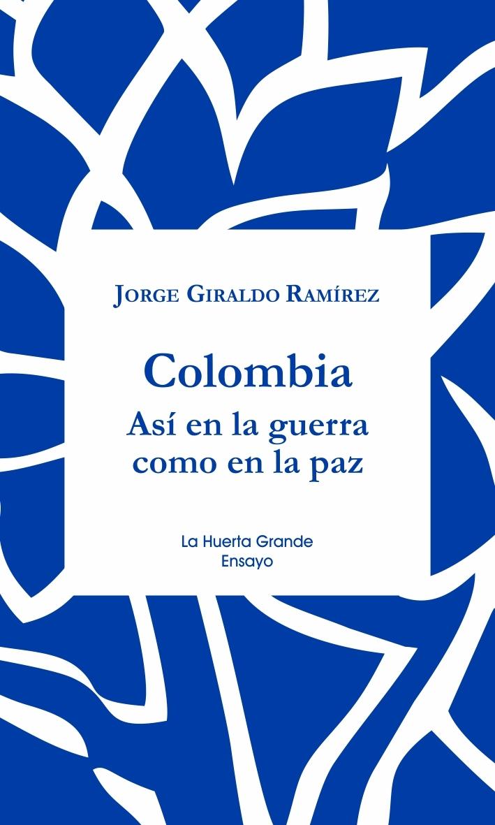 La Paz en Colombia "Así en la Guerra como en la Paz"