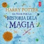 Harry Potter "Un Viaje por la Historia de la Magia - Especial 20 Aniversario". 