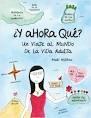 ¿Y Ahora Qué? "Un Viaje al Mundo de la Vida Adulta"