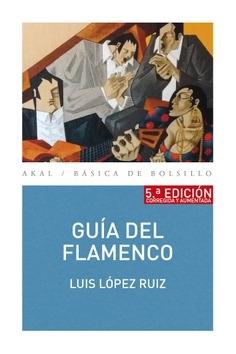 Guía del Flamenco "5ª Edición Corregida y Aumentada"