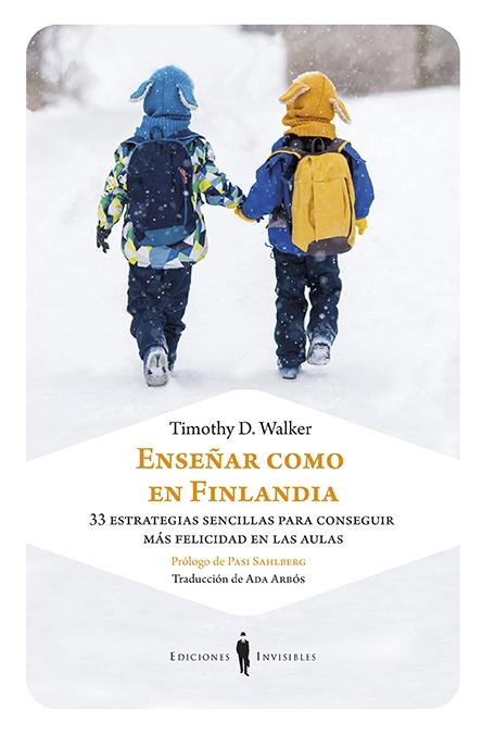 Enseñar como en Finlandia "33 Estrategias Sencillas para Conseguir Más Felicidad en las Aulas"