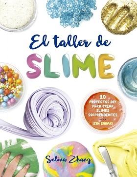 El taller de slime "20 proyectos para crear slimes sorprendentes ¡sin bórax!". 