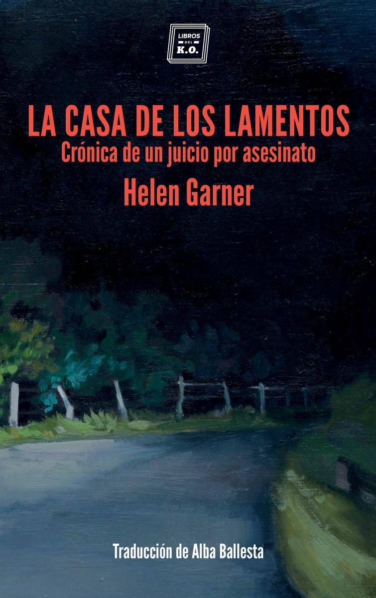 La Casa de los Lamentos "Crónica de un Juicio por Asesinato"