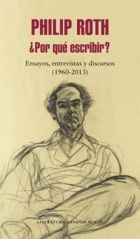 ¿Por que Escribir?  "Ensayos, Entrevistas y Discursos (1960-2013)"