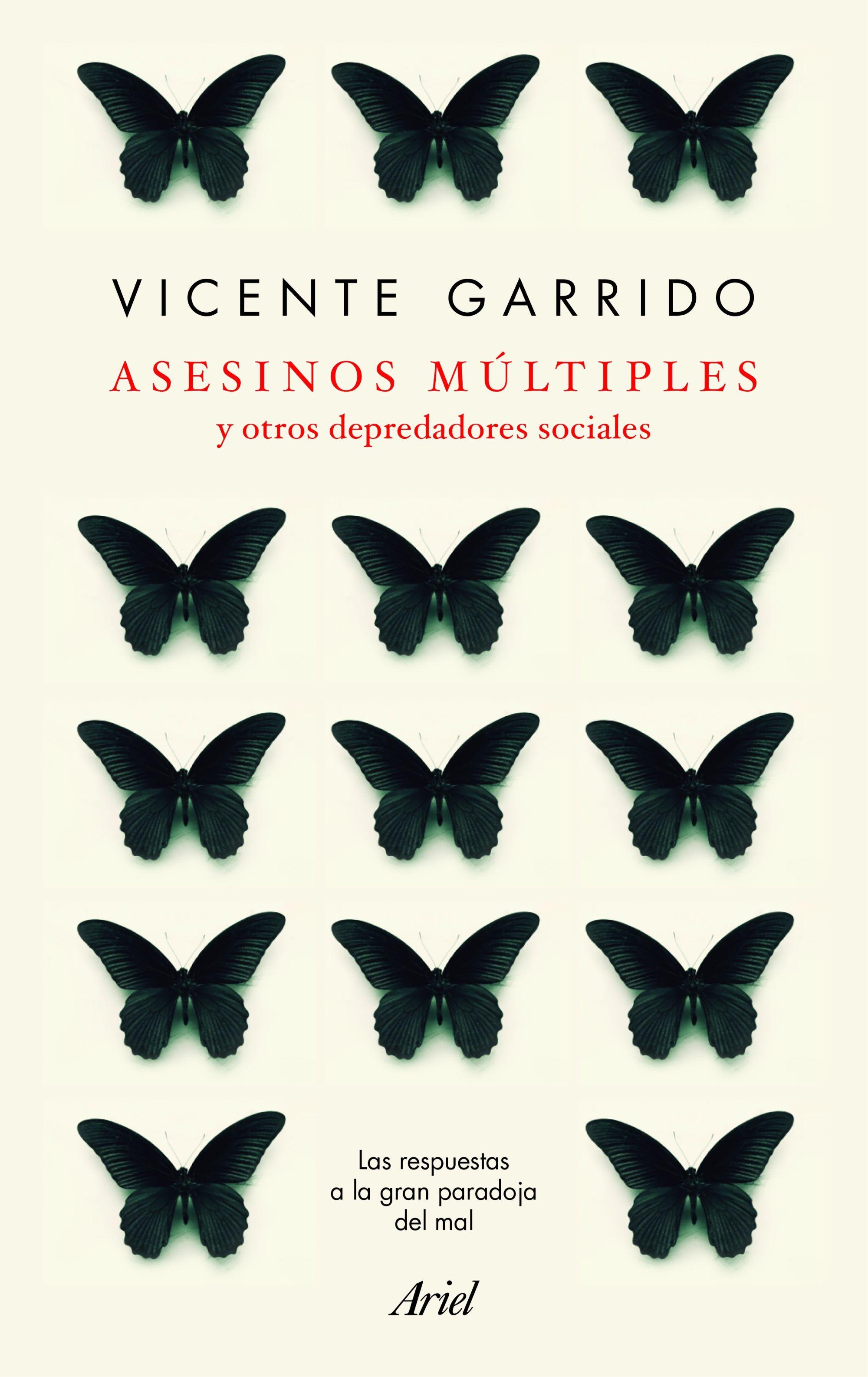 Asesinos Múltiples y Otros Depredadores Sociales "Las Respuestas a la Gran Paradoja del Mal"