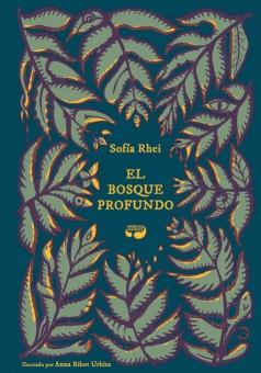 El bosque profundo "Ilustrado por Anna Ribot"