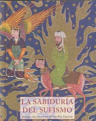 La Sabiduría del Sufismo. La Sabiduría del Sufismo.