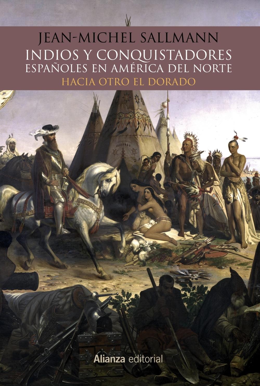 Indios y Conquistadores Españoles en América del Norte "Hacia Otro el Dorado". 