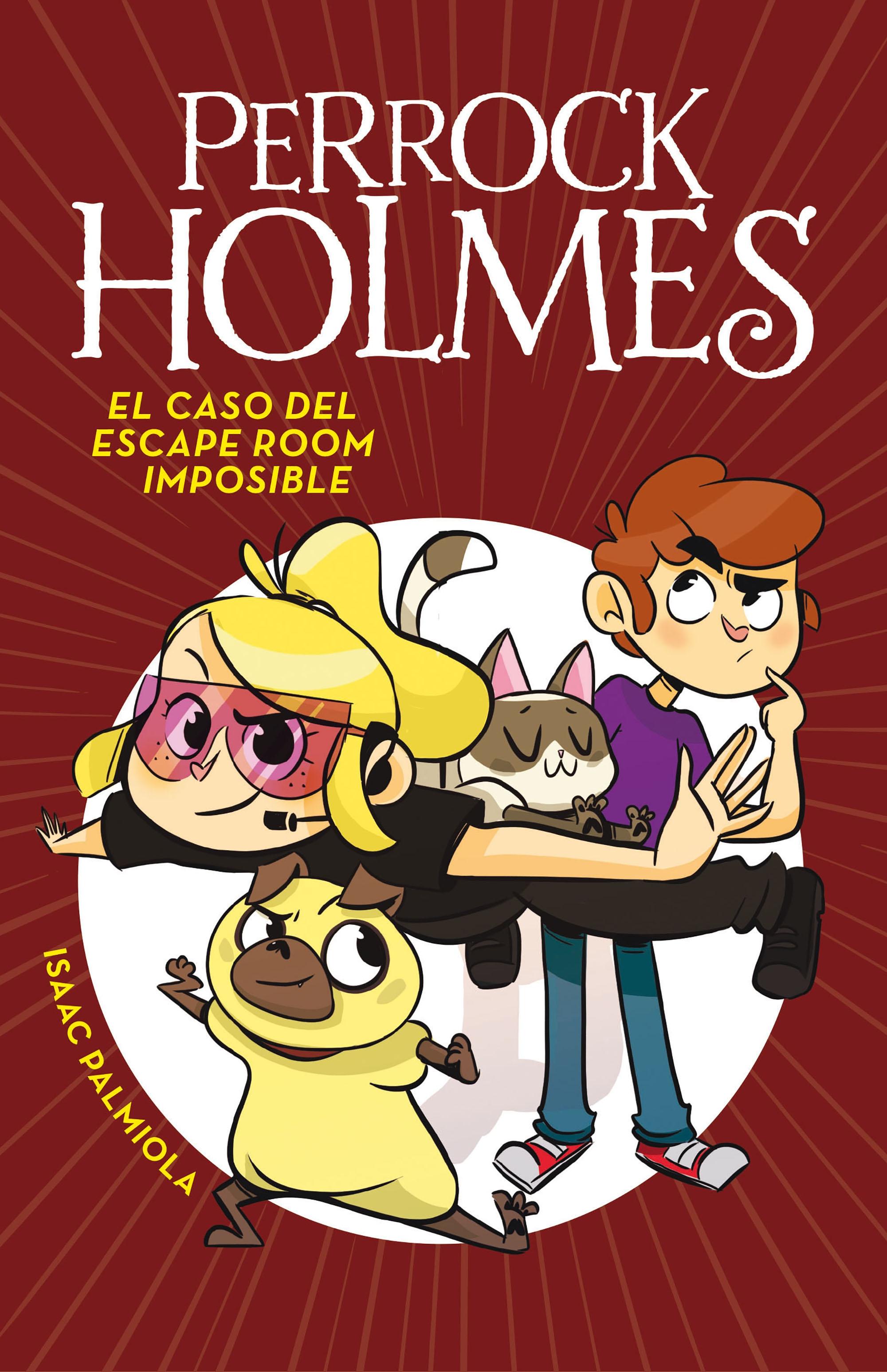 El caso del escape room imposible (Serie Perrock Holmes 9). 