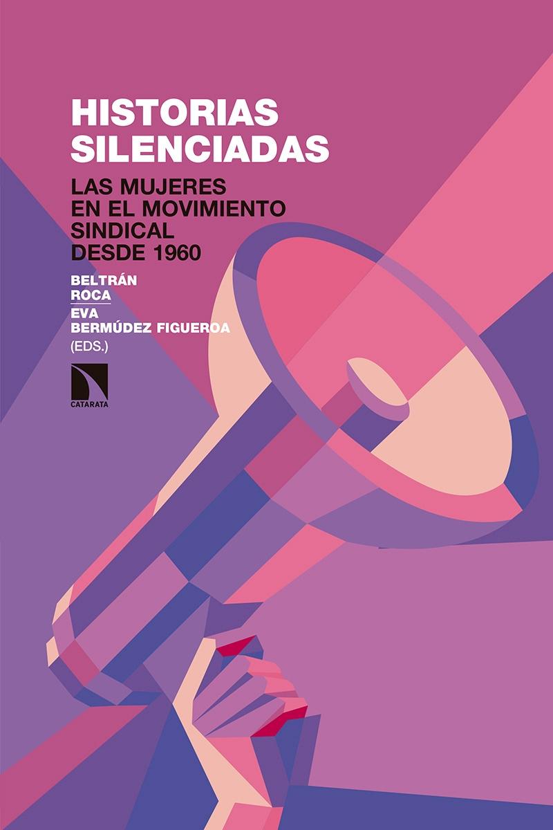Historias Silenciadas "Las Mujeres en el Movimiento Sindical desde 1960". 