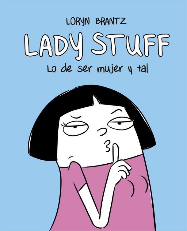 Lady Stuff "Lo de ser mujer y tal"