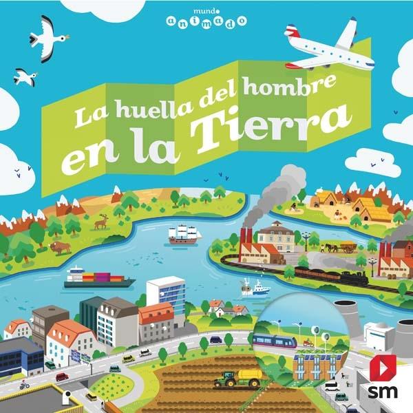 La huella del hombre en la Tierra. 