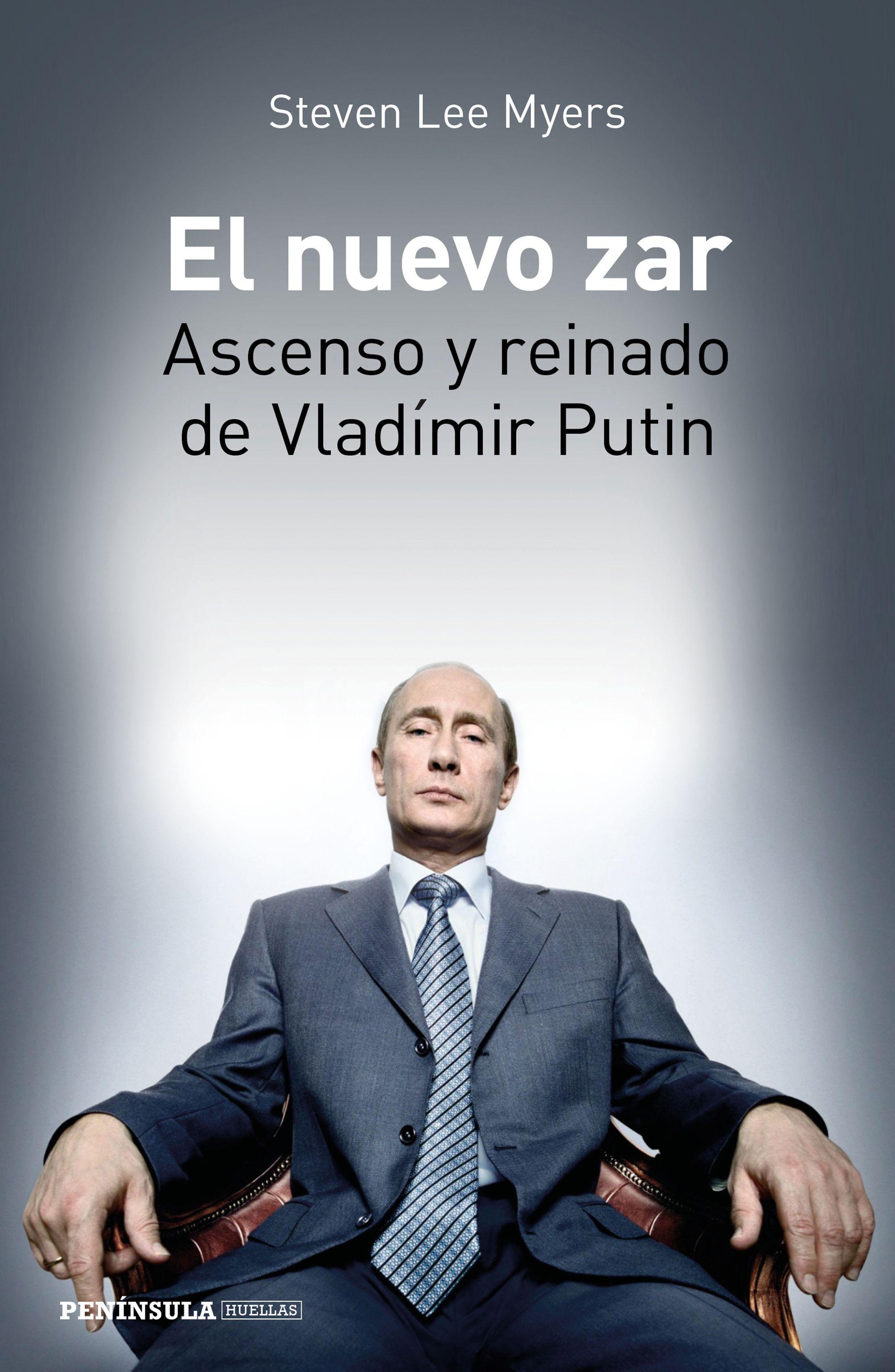 El nuevo zar "Ascenso y reinado de Vladímir Putin". 