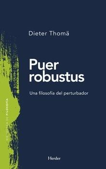 Puer Robustus. Una filosofía del perturbador. 