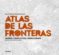 Atlas de las fronteras "Muros, conflictos, migraciones"