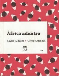 África Adentro "Conversación Entre Xavier Aldekoa y Alfonso Armada (Voces 5w Nº 3)"