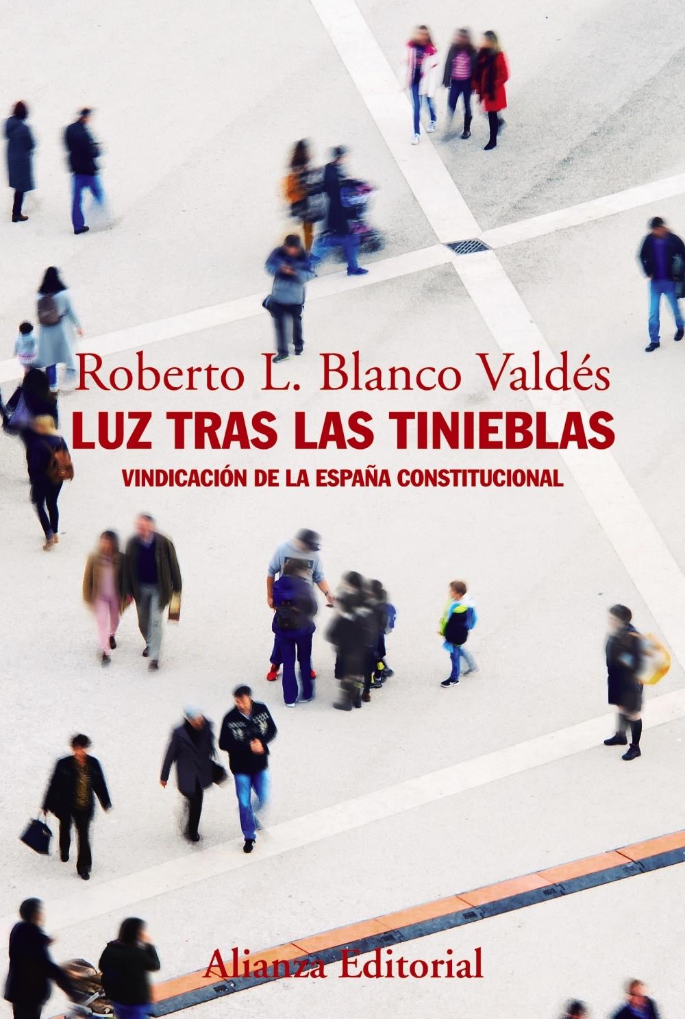 Luz tras las tinieblas "Vindicación de la España constitucional". 