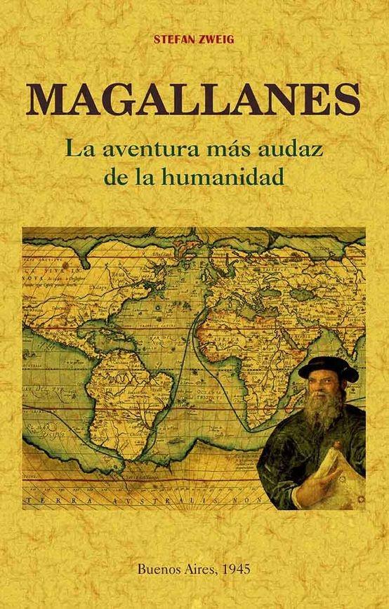 Magallanes. la Aventura mas Audaz de la Humanidad.