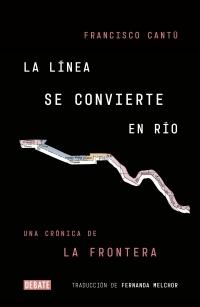 LA LINEA SE CONVIERTE EN RIO "UNA CRONICA DE LA FRONTERA"