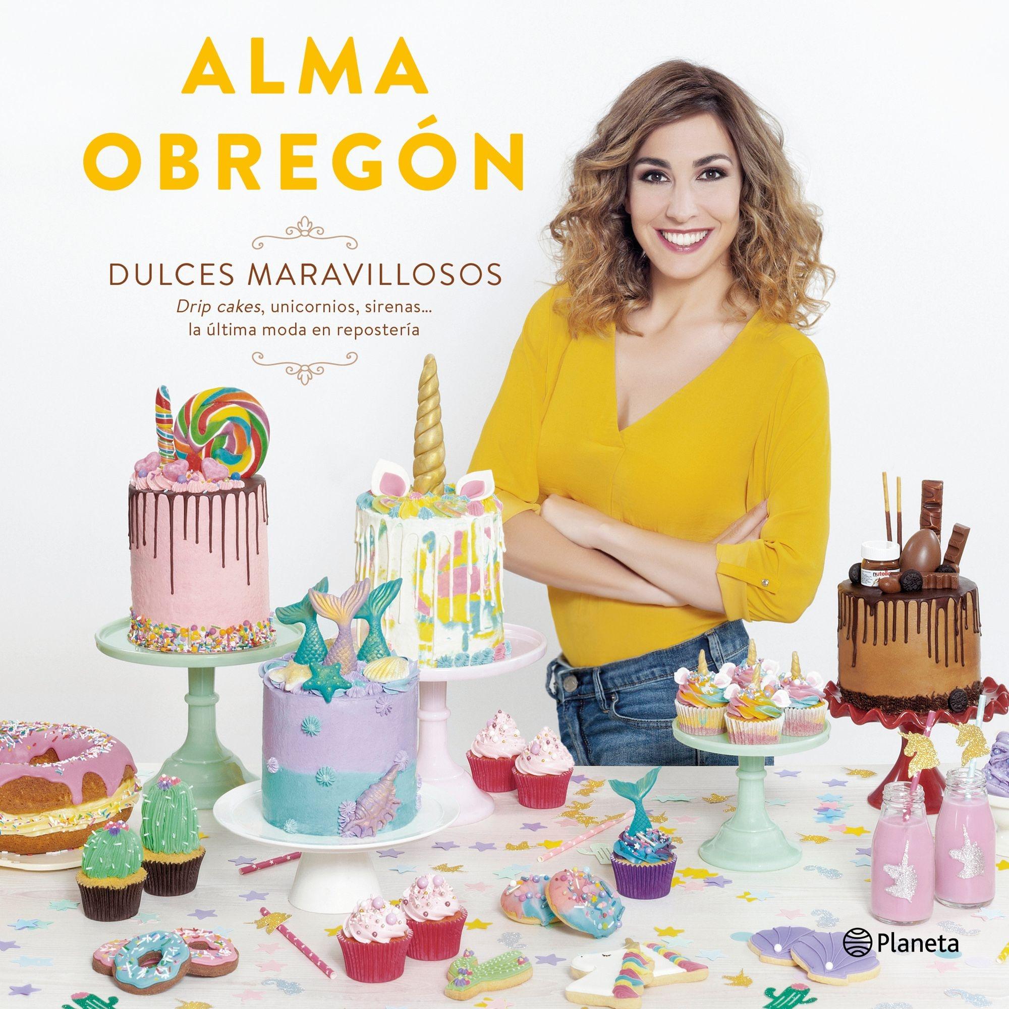 Dulces maravillosos "Drip cakes, unicornios, sirenas... la última moda en repostería". 