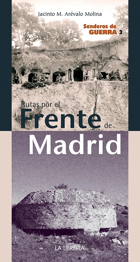 Senderos de Guerra 3. Rutas por el frente de Madrid. 