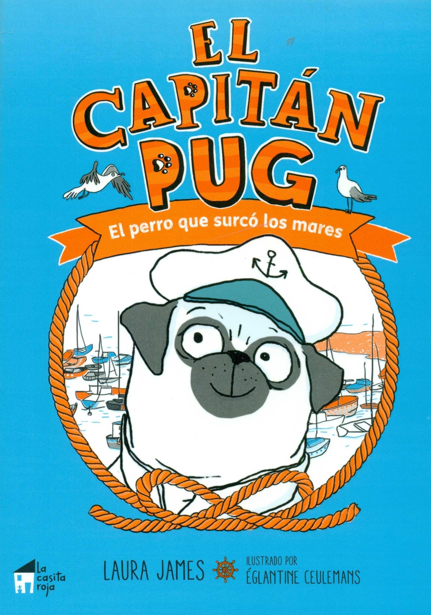El Capitán Pug "El Perro que Surcó los Mares". 