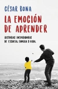 La Emoción de Aprender "Historias Inspiradoras de Escuela, Familia y Vida ". 