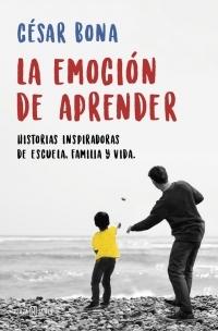 La Emoción de Aprender "Historias Inspiradoras de Escuela, Familia y Vida "