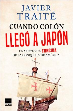 CUANDO COLON LLEGO A JAPON "UNA HISTORIA TORCIDA DEL DESCUBRIMIENTO"