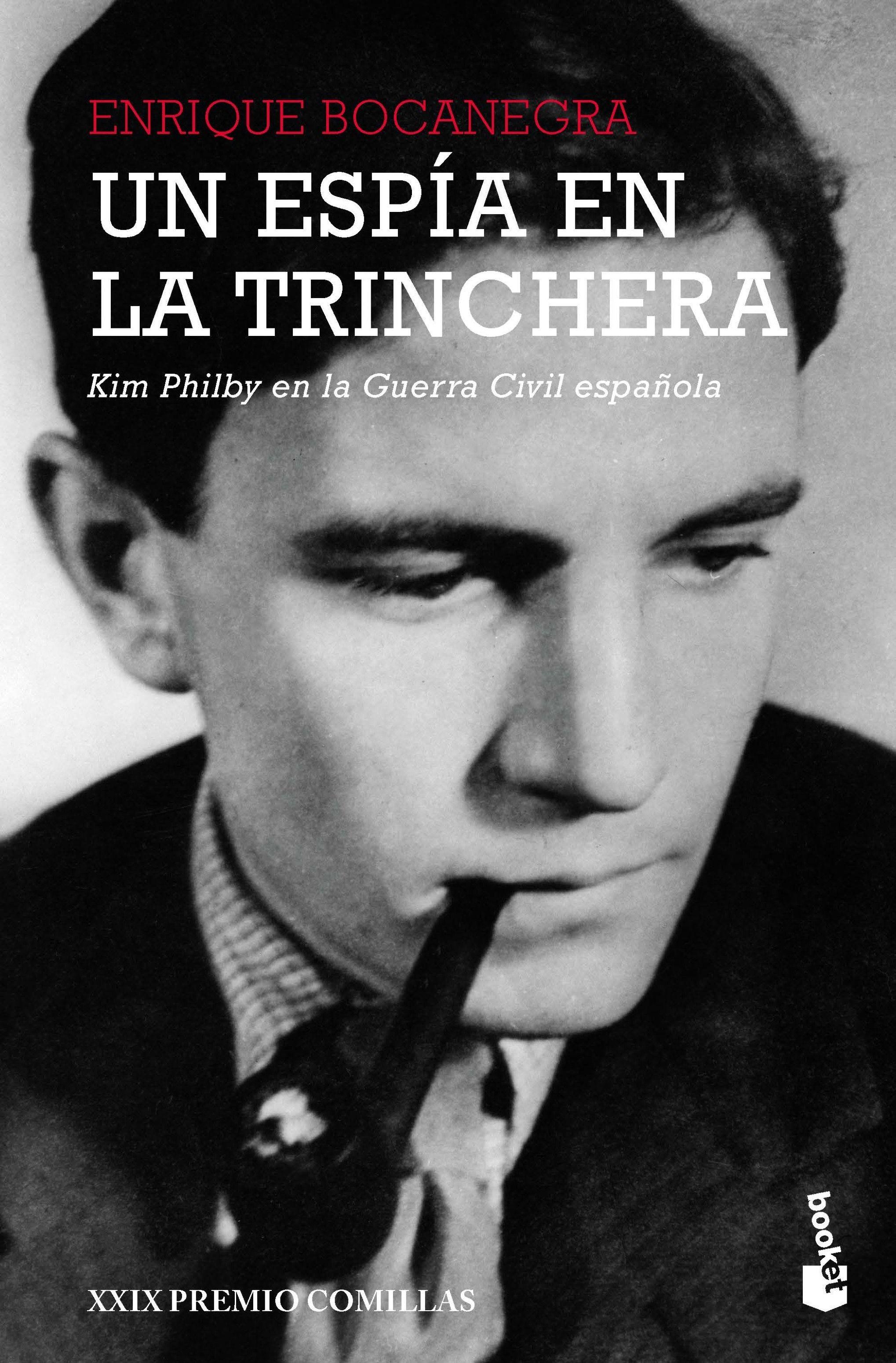 Un espía en la trinchera "Kim Philby en la guerra civil española. XXIX Premio Comillas". 