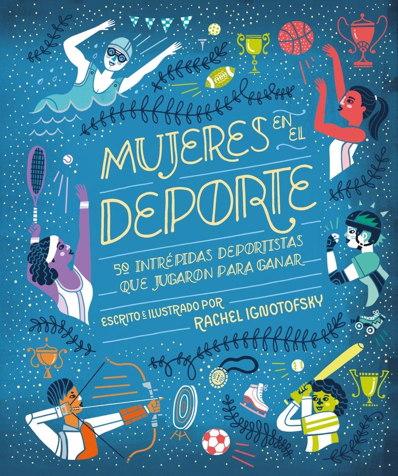 Mujeres en el deporte "50 intrépidas deportistas que jugaron para ganar". 