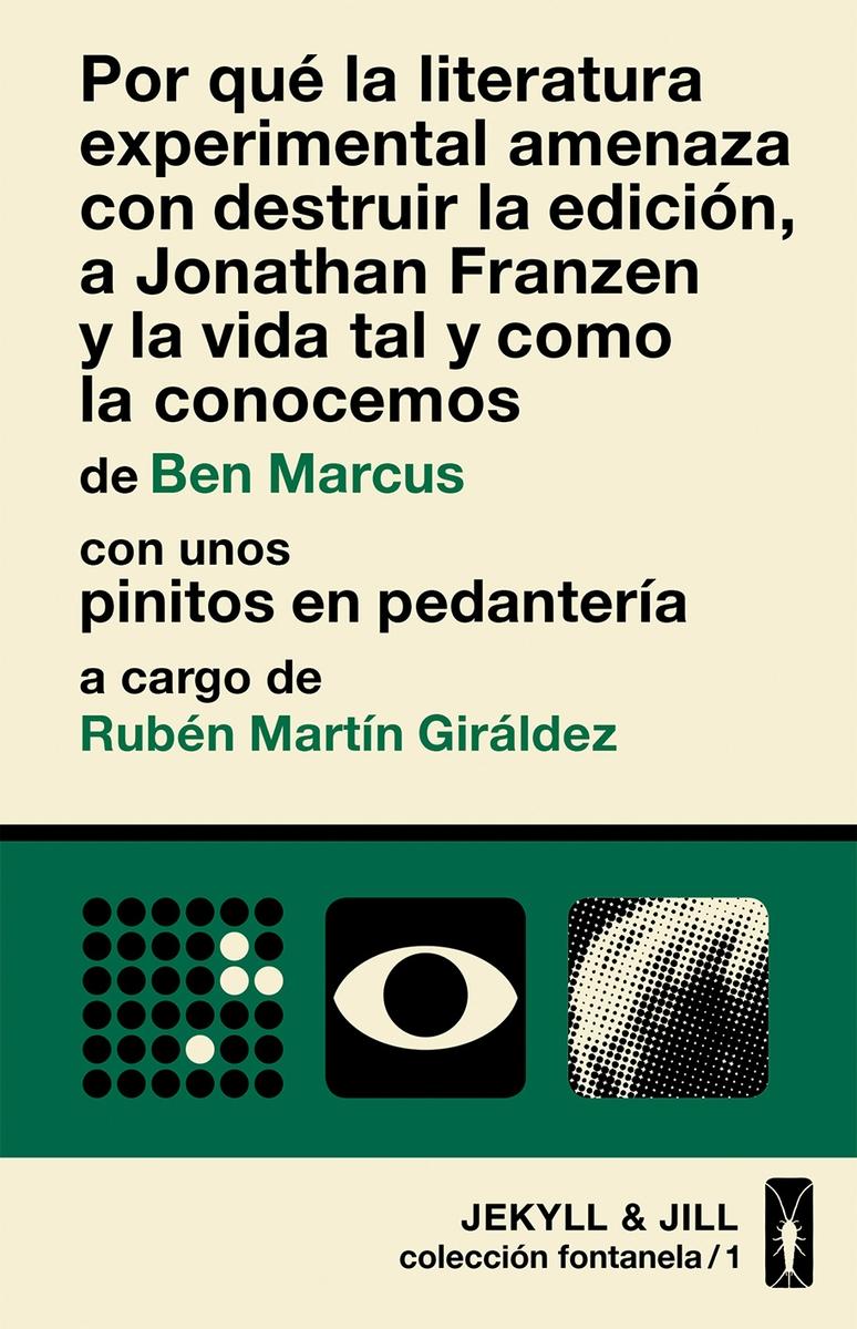 Por que la Literatura Experimental Amenaza con Destruir la Edición, a Jonathan Franzen y la Vida Tal  "Y como la Conocemos". 