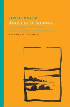 Ángeles o robots "La interioridad humana en la sociedad hipertecnológica". 