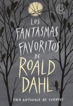Los fantasmas favoritos de Roald Dahl "Una antología de cuentos". 