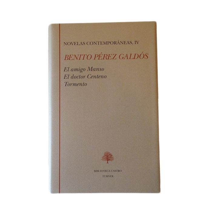 Novelas contemporáneas, IV "El amigo manso / El Doctor Centeno / Tormento"