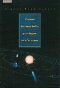 Nuestro Sistema Solar y su Lugar en el Cosmos