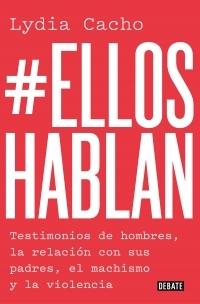 Elloshablan "Testimonios de hombres, la relación con sus padres, el machismo y la vio"